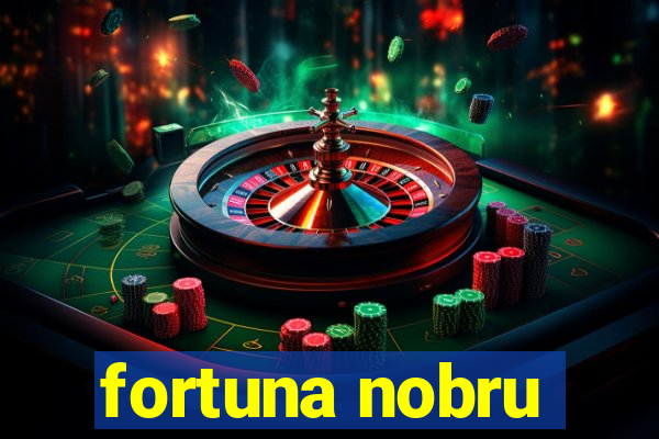 fortuna nobru